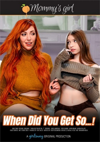 When Did you Get So Girlsway Mommy s Girl 2024