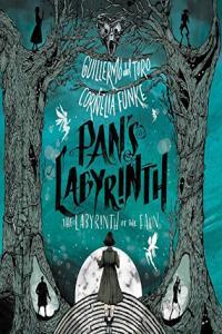 Pan s Labyrinth The Labyrinth of the Faun Guillermo del Toro Cornelia Funke