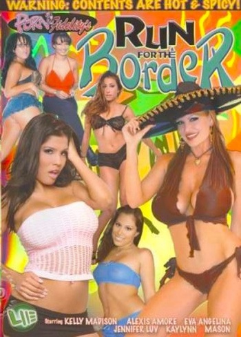 Run For the Border PornFidelity Juicy Entertainment 2006Rip