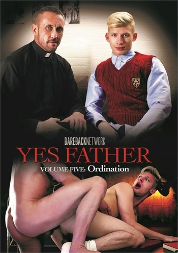 Yes Father 5 Ordination GAY Bareback Network 2022