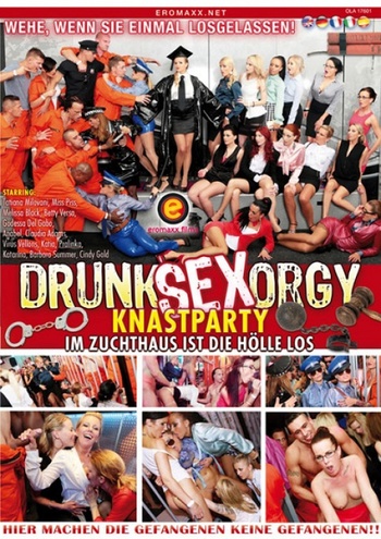 Drunk Sex Orgy Knastparty Im Zuchthaus ist die Hölle los Eromaxx 2015