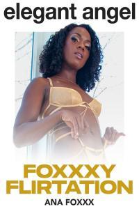 Ana Foxxx Foxxxy Flirtation Elegant Angel 2023