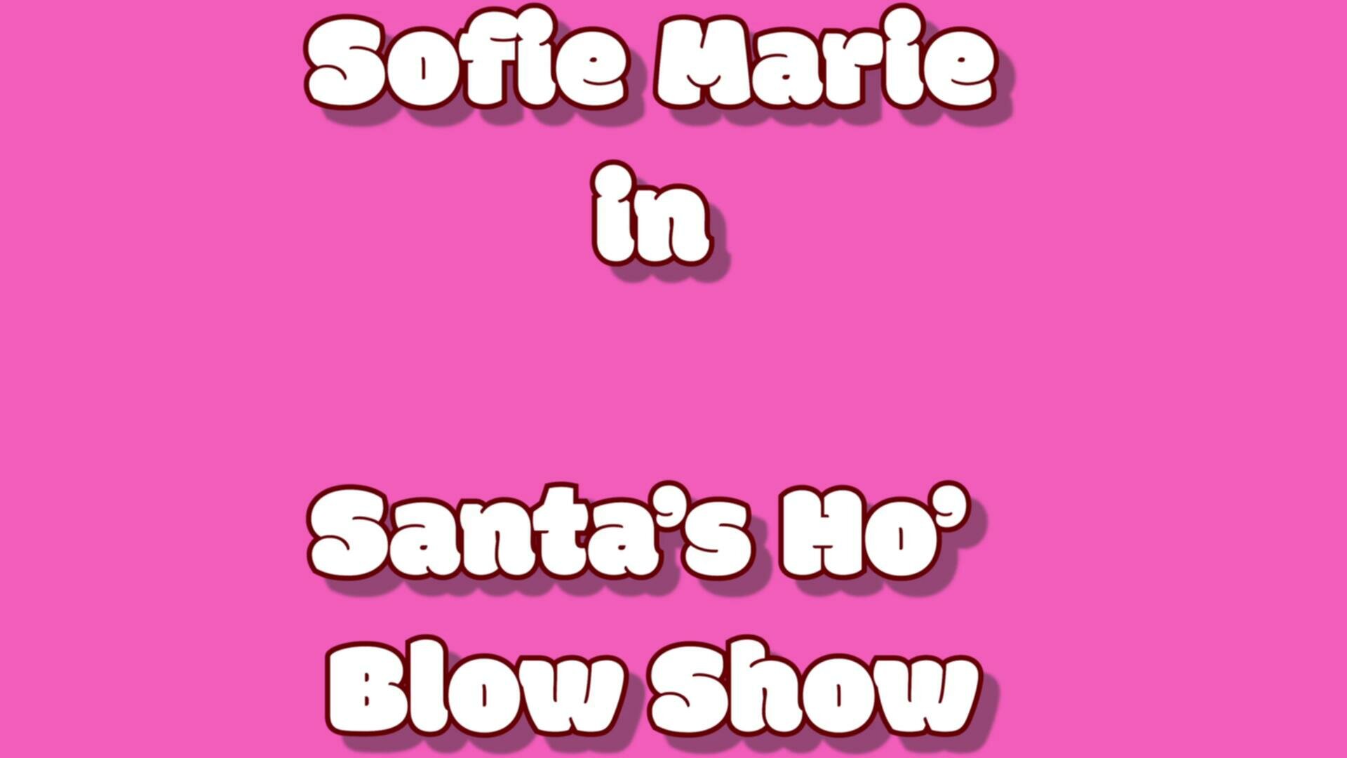 Screen №4 SofieMarieXXX 23. 12. 25. Santas Ho Blow Show POV